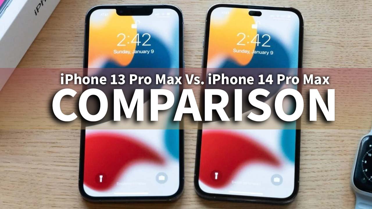 iPhone 13 Pro Max Vs. iPhone 14 Pro Max comparison: Everything you need to know