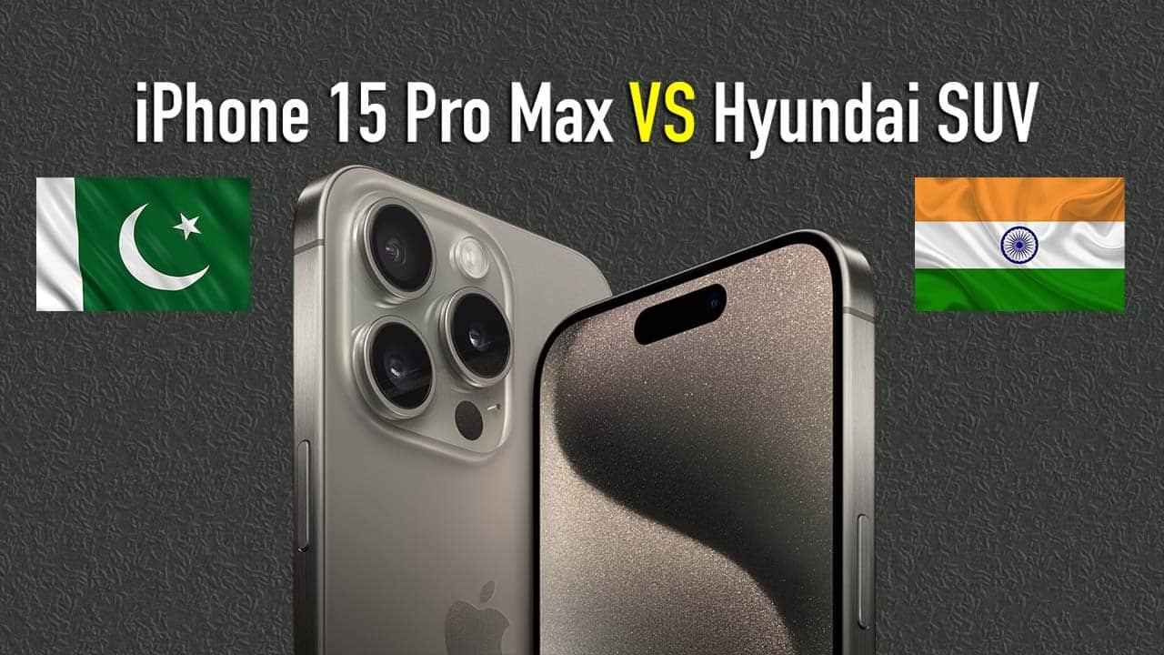 Will iPhone 15 Pro Max in Pakistan surpass the price of a Hyundai SUV in India?